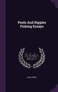 Pools And Ripples Fishing Essays - Bliss Perry