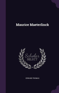 Maurice Maeterlinck - Edward Thomas