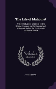 The Life of Mahomet by William Muir Hardcover | Indigo Chapters