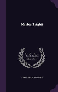Morbis Brighti by Joseph Benedict Buchner Hardcover | Indigo Chapters