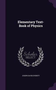 Elementary Text-Book of Physics - Joseph David Everett