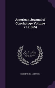 American Journal of Conchology Volume V 1 (1865) - George W. 1838-1888 Tryon