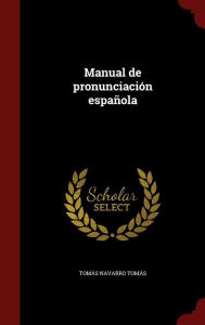 Manual de Pronunciaciï¿½n Espaï¿½ola - Tomas Navarro Tomas