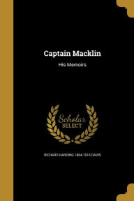 Captain Macklin - Richard Harding 1864-1916 Davis