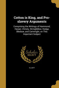 COTTON IS KING & PRO-SLAVERY A