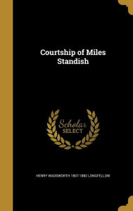 Courtship of Miles Standish - Henry Wadsworth Longfellow