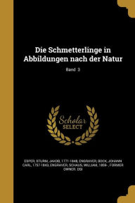 9781361873397 - H. I. Engraver Tyroff: Die Schmetterlinge in Abbildungen Nach Der Natur; Band 3 - Book