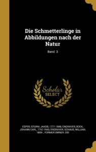 9781361873403 - H. I. Engraver Tyroff: Die Schmetterlinge in Abbildungen Nach Der Natur; Band 3 - Book