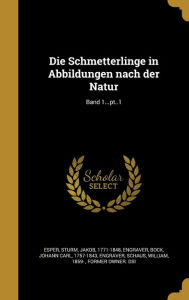 9781361874271 - H. I. Engraver Tyroff: Die Schmetterlinge in Abbildungen Nach Der Natur; Band 1...PT..1 - Book