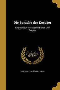 Die Sprache der KossÃ¤er by Friedrich 1850-1922 Delitzsch Paperback | Indigo Chapters