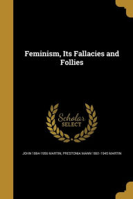 9781362232605 - Prestonia Mann 1861-1945 Martin: Feminism, Its Fallacies and Follies - Book