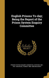 9781362232940 - Fenner 1888-1988 Brockway: English Prisons To-Day; Being the Report of the Prison System Enquiry Committee - Book