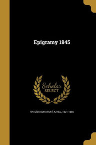 Epigramy 1845 - Karel 1821-1856 Havliek-Borovsky