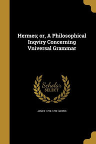 Hermes Or a Philosophical Inqv