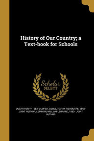 History of Our Country; A Text-Book for Schools - William Leonard 1860- Lemmon
