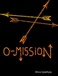 O-mission - Shiva Upadhyay