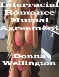 Interracial Romance Mutual Agreement - Donna Wellington