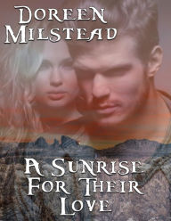 A Sunrise for Their Love Doreen Milstead Author