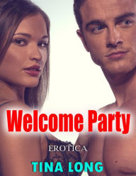 Welcome Party (Erotica) - Tina Long