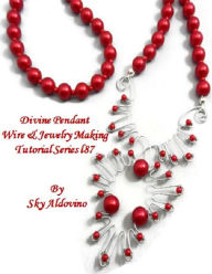 Divine Pendant Wire & Jewelry Making Tutorial Series I87 - Sky Aldovino