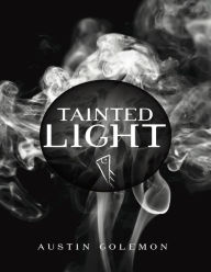 Tainted Light - Austin Golemon