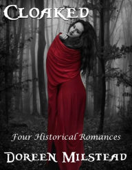 Cloaked: Four Historical Romances - Doreen Milstead