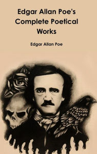 Edgar Allan Poe's Complete Poetical Works Edgar Allan Poe Author