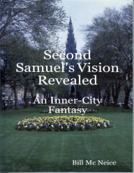 Second Samuel's Vision Revealed - Bill Mc Neice
