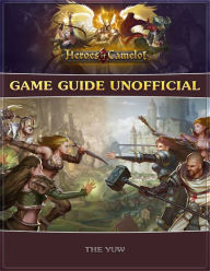 Heroes of Camelot Game Guide Unofficial - The Yuw