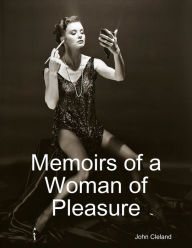 Memoirs of a Woman of Pleasure - John Cleland