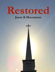 Restored - Jason K Macomson