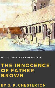 The Innocence of Father Brown G. K. Chesterton Author