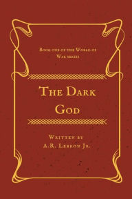 The Dark God - A.R. Lebron Jr.