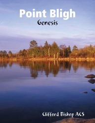 Point Bligh - Genesis Clifford Bishop ACS Author