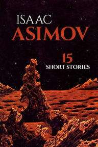 15 Short Stories - Isaac Asimov