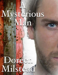 A Mysterious Man Doreen Milstead Author