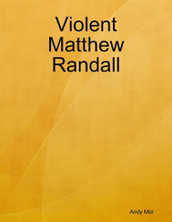 Violent Matthew Randall - Andy Mor