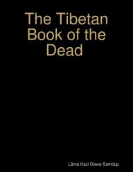 The Tibetan Book of the Dead L Dawa-Samdup Author