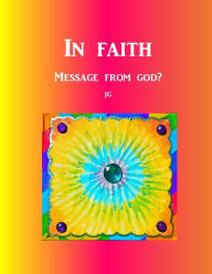 IN FAITH: A Message From God? - J G
