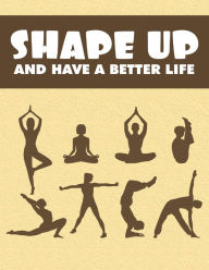 Shape Up and Have a Better Life Napoleon Hill Author