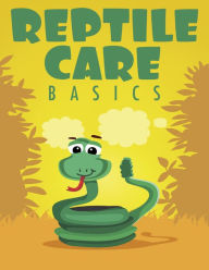 Reptile Care Basics Napoleon Hill Author