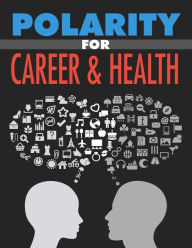 Polarity for Career and Health Napoleon Hill Author