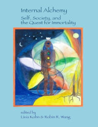Internal Alchemy: Self, Society, and the Quest for Immortality Robin R. Wang Author
