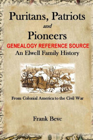 Puritans, Patriots and Pioneers Genealogy Reference Source - Frank Bevc