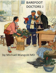 Barefoot Doctors 2 - Michael Mangold MD