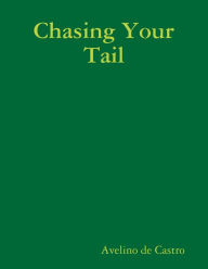 Chasing Your Tail - Avelino de Castro