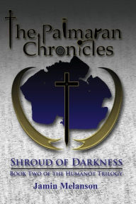 The Palmaran Chronicles: Shroud of Darkness - Jamin Melanson