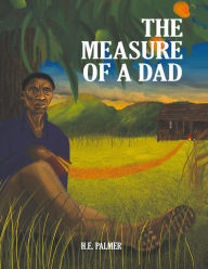The Measure of a Dad - H.E Palmer