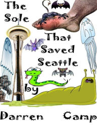 The Sole That Saved Seattle: The Musical - Darren Camp