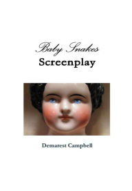BABY SNAKES Screenplay - Demarest Campbell